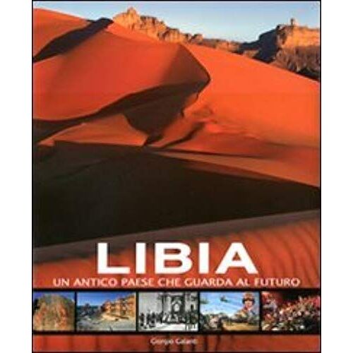 Libia. Un Antico Paese Che Guarda Al Futuro