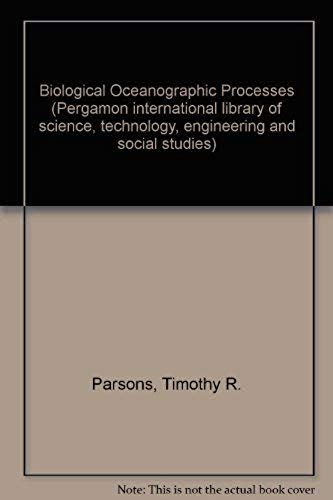 Biological Oceanographic Processes (Pergamon International Library Of Science, Technology, Engineering, And Social Studies)