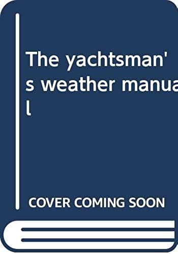 The Yachtsman's Weather Manual