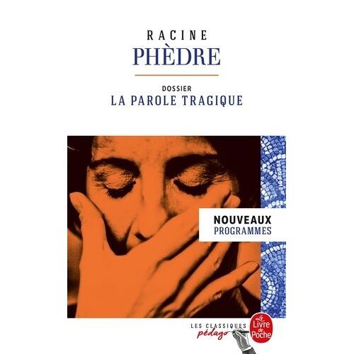 Phèdre - Dossier Thématique : La Parole Tragique