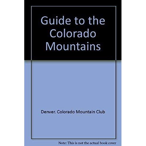 Guide To The Colorado Mountains