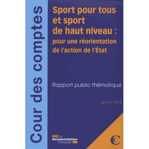 Sport Pour Tous Et Sport De Haut Niveau : Pour Une Réorientation De L'action De L'etat