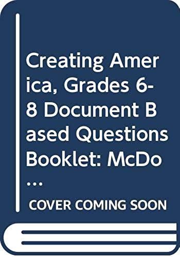 Mcdougal Littell Creating America New York: Document Based Questions Booklet Grades 6-8