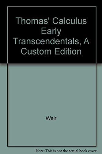 Thomas' Calculus Early Transcendentals, A Custom Edition By Weir (2011-12-24)
