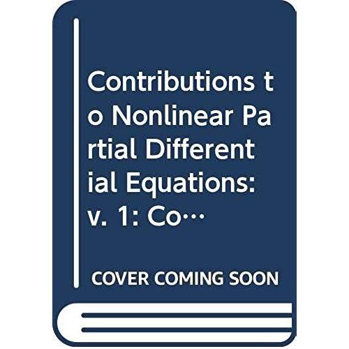 Contributions To Nonlinear Partial Differential Equations (V. 1: Research Notes In Mathematics)