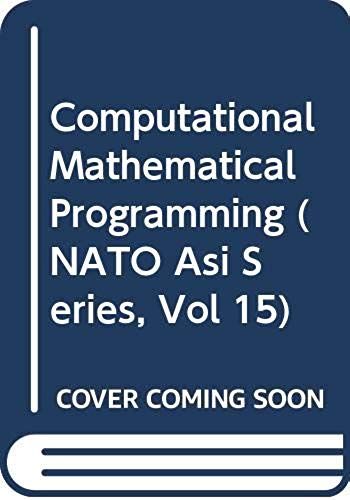 Computational Mathematical Programming (Nato Asi Series, Vol 15)