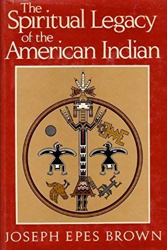 The Spiritual Legacy Of The American Indian