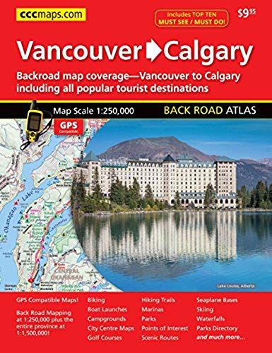 Vancouver To Calgary, Back Road Atlas