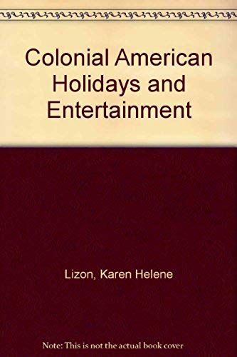 Colonial American Holidays And Entertainment