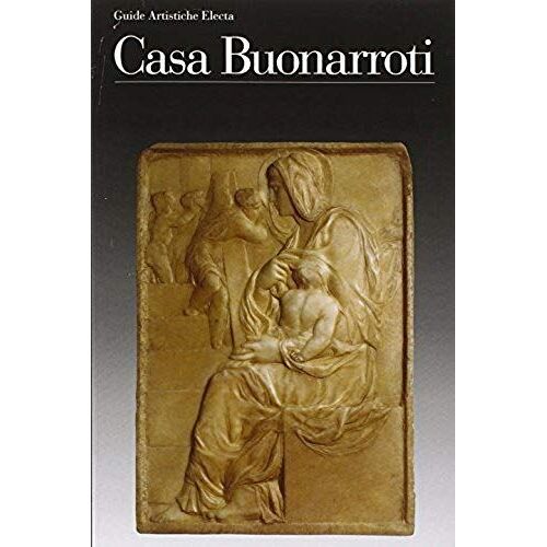 Casa Buonarroti (Guide Artistiche Electa) (Italian Edition)