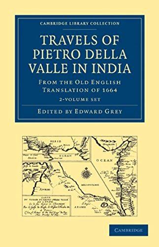 Travels Of Pietro Della Valle In India 2 Volume Paperback Set: From The Old English Translation Of 1664