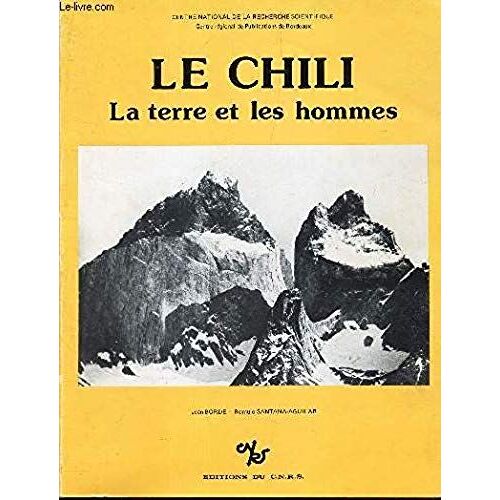 Le Chili: La Terre Et Les Hommes (French Edition)