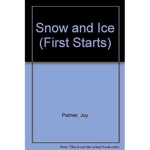 Snow And Ice (First Starts)