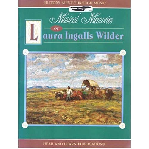Musical Memories Of Laura Ingalls Wilder (History Alive Through Music)