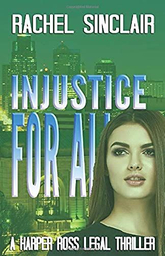 Injustice For All - A Harper Ross Legal Thriller