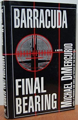 Barracuda, Final Bearing: A Novel