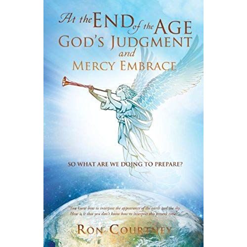 At The End Of The Age God's Judgement And Mercy Embrace
