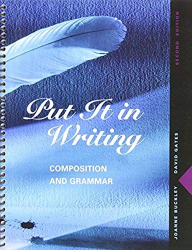 Put It In Writing: Composition And Grammar (2nd Edition)
