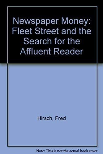 Newspaper Money: Fleet Street And The Search For The Affluent Reader