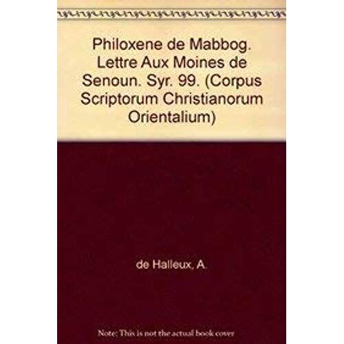 Philoxene De Mabbog. Lettre Aux Moines De Senoun: V.