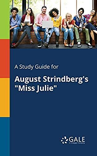 A Study Guide For August Strindberg's "Miss Julie