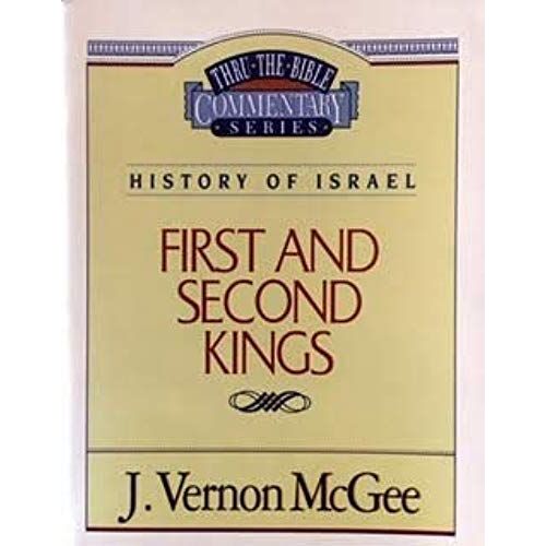 First And Second Kings History Of Israel (Thru The Bible Complementary Series)
