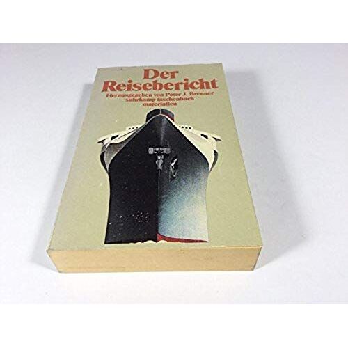 Der Reisebericht: Die Entwicklung Einer Gattung In Der Deutschen Literatur (Suhrkamp Taschenbuch Materialien) (German Edition)