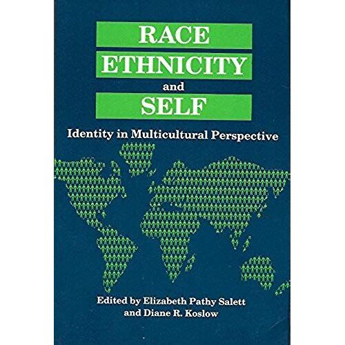 Race, Ethnicity, And Self: Identity In Multicultural Perspective