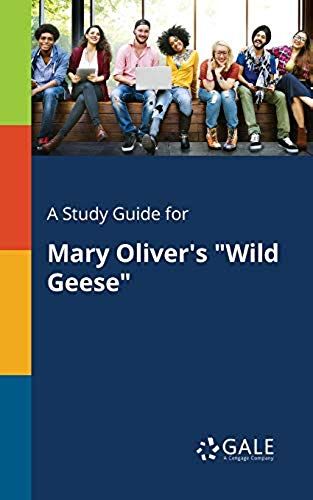 A Study Guide For Mary Oliver's "Wild Geese