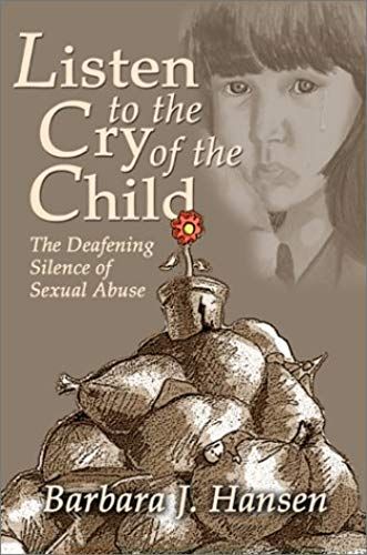 Listen To The Cry Of The Child: The Deafening Silence Of Sexual Abuse