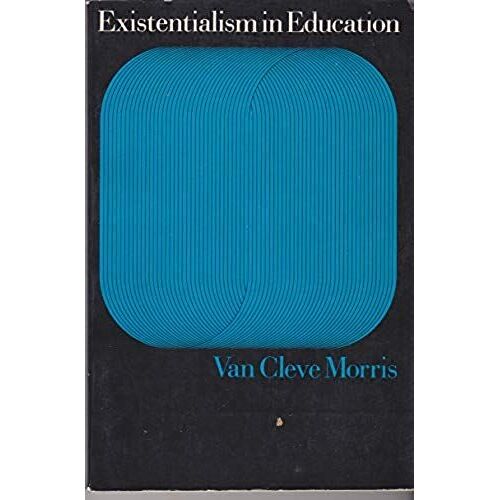 Existentialism And Phenomenology In Education: Collected Essays