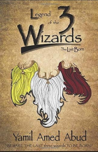Legend Of The 3 Wizards: The Last Born