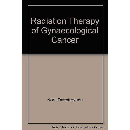 Radiation Therapy Of Gynecological Cancer