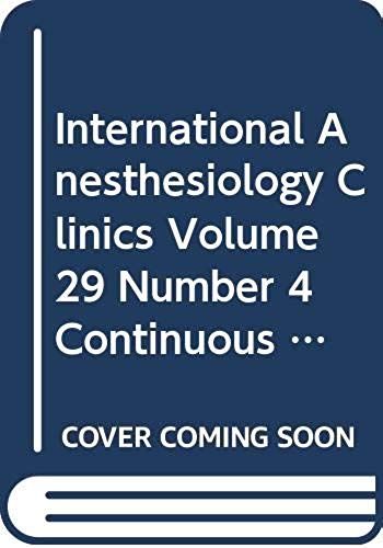 International Anesthesiology Clinics Volume 29 Number 4 Continuous Infusions For Maintaining Anesthesia