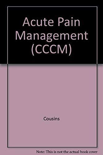 Acute Pain Management (Clinics In Critical Care Medicine, 8)