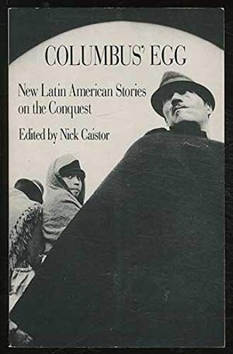 Columbus's Egg: New Latin American Stories On The Conquest