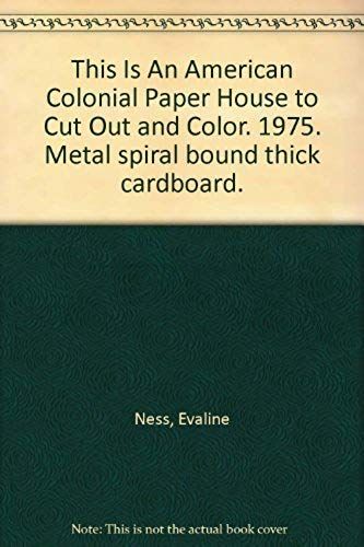 American Colonial Paper House: To Cut Out And Color