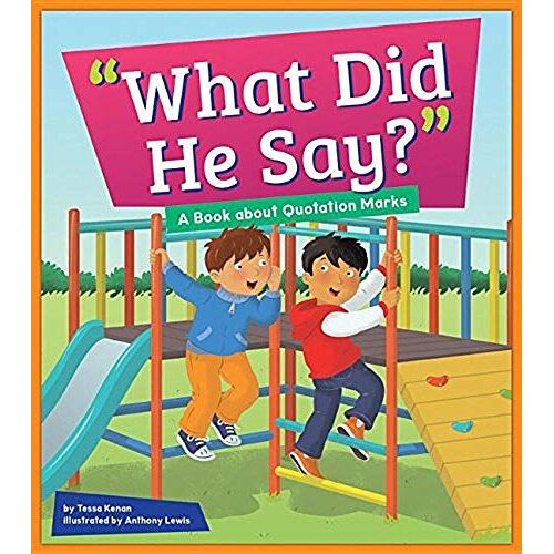 What Did He Say?: A Book About Quotation Marks