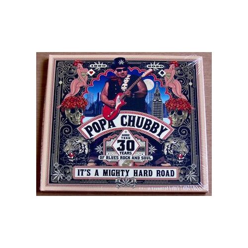 Popa Chubby : It's A Mighty Hard Road