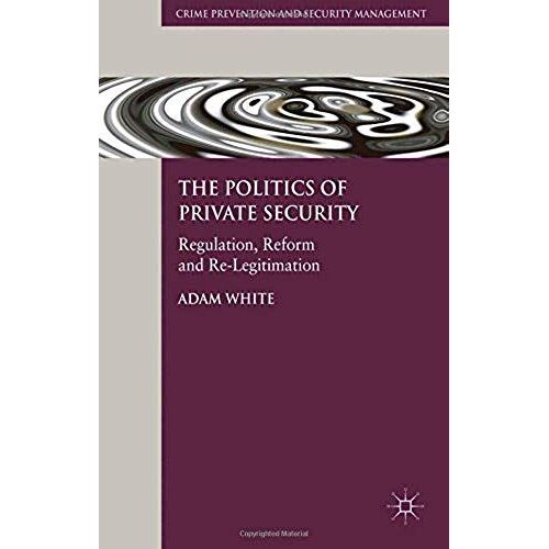 The Politics Of Private Security