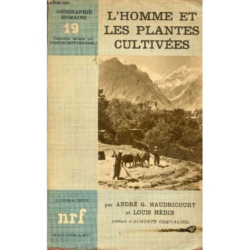 L Homme Et Les Plantes Cultivées - Collection Géographie Humaine N°19.