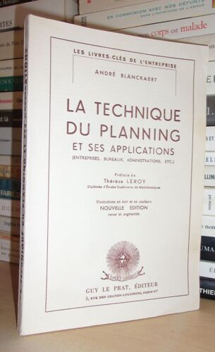 La Technique Du Planning Et Ses Applications : Entreprises, Bureaux, Administrations : Préface De Thérèse Leroy