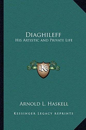 Diaghileff: His Artistic And Private Life (Kessinger Legacy Reprints)