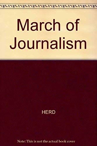 The March Of Journalism;: The Story Of The British Press From 1622 To The Present Day