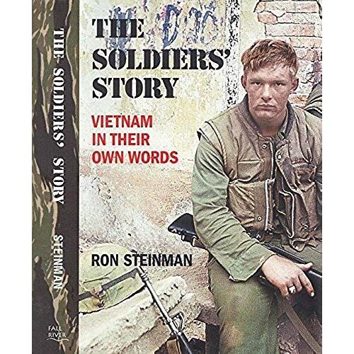 The Soldiers' Story: Vietnam In Their Own Words