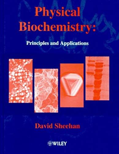 Physicial Biochemistry: Principles And Applications