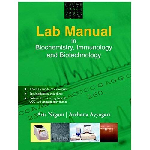 Lab Manual In Biochemistry, Immunology And Biotechnology