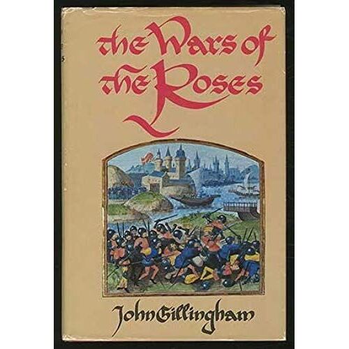 The Wars Of The Roses: Peace And Conflict In Fifteenth-Century England