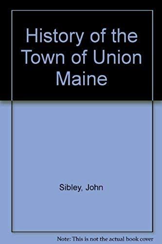 History Of The Town Of Union Maine