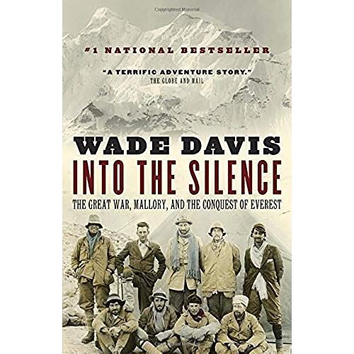 Into The Silence: The Great War, Mallory, And The Conquest Of Everest